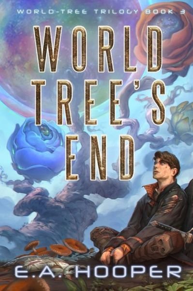 Cover for Ea Hooper · World-Tree's End (Pocketbok) (2019)