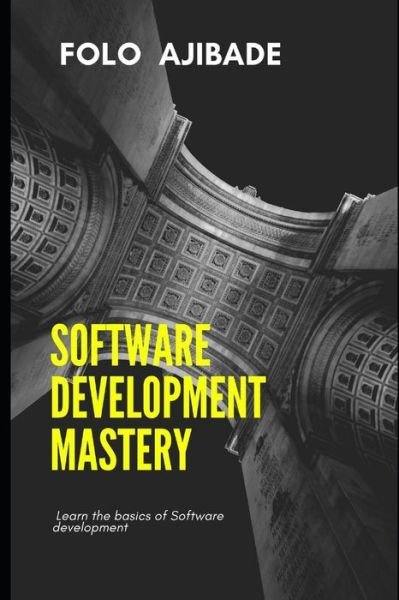 Cover for Folo Ajibade · Software Development Mastery (Paperback Book) (2020)