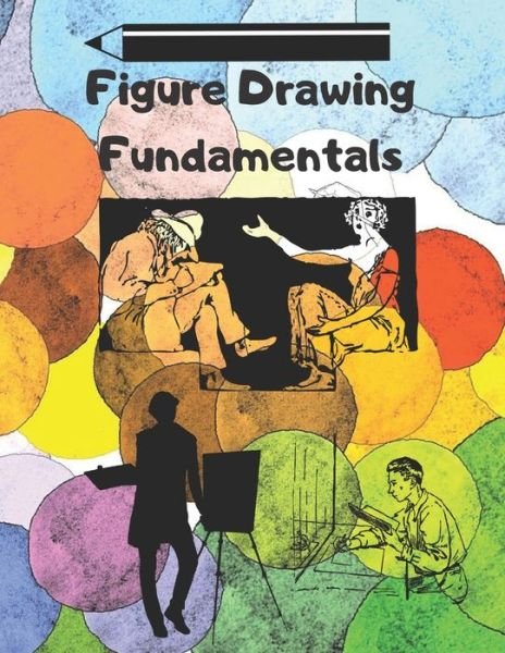 Figure Drawing Fundamentals - Hiba Didi - Bøger - Independently Published - 9798643924715 - 7. maj 2020