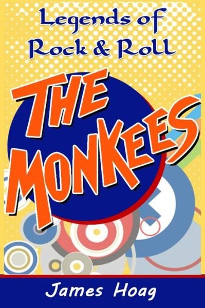 Cover for James Hoag · Legends of Rock &amp; Roll - The Monkees (Taschenbuch) (2020)