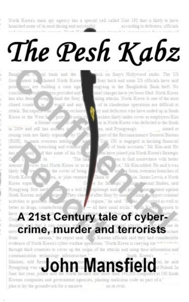 Cover for John Mansfield · The Pesh Kabz: A 21st Century tale of cyber-crime, murder and terrorists (Paperback Book) (2020)