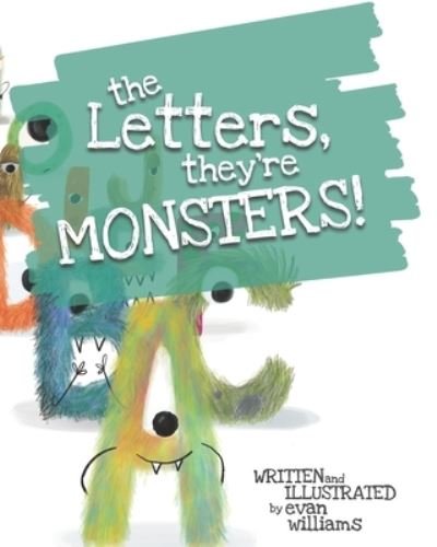 Cover for Evan Williams · The Letters, They're Monsters! (Paperback Bog) (2020)