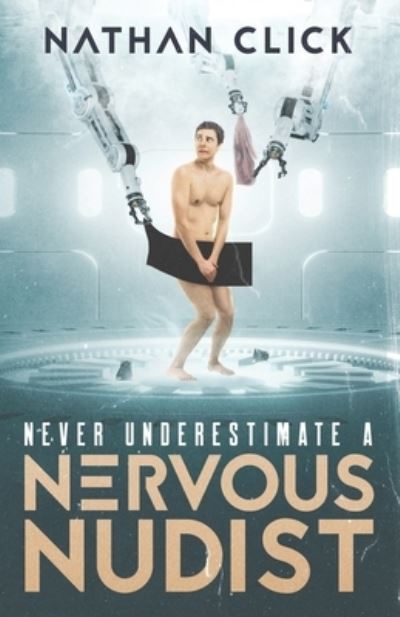 Cover for Lance Buckley · Never Underestimate A Nervous Nudist (Paperback Book) (2020)