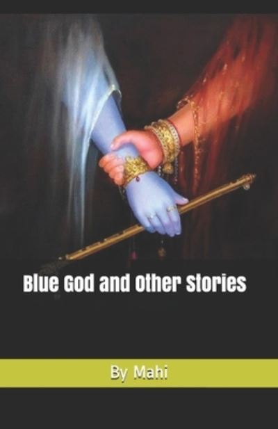 Cover for Mahi Mahi · Blue God and Other Stories by Mahi (Paperback Book) (2020)