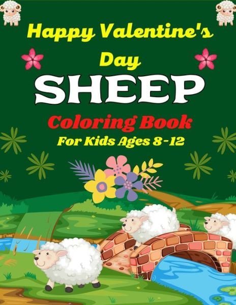 Cover for Mnktn Publications · Happy Valentine's Day SHEEP Coloring Book For Kids Ages 8-12 (Paperback Bog) (2021)