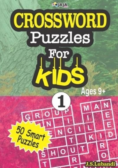 Cover for Jaja Media · CROSSWORD Puzzles For KIDS, Ages 9+ (50 Smart Puzzles) Vol.1 (Paperback Book) (2021)