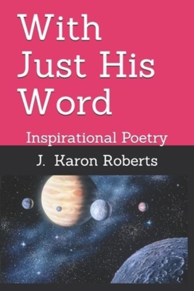 Cover for J Karon Roberts · With Just His Word (Paperback Book) (2021)