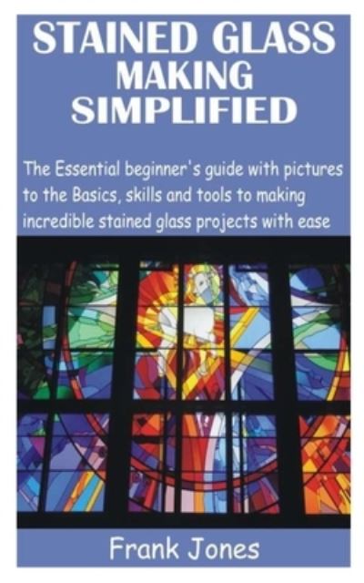 Cover for Frank Jones · Stained Glass Making Simplified (Paperback Book) (2021)