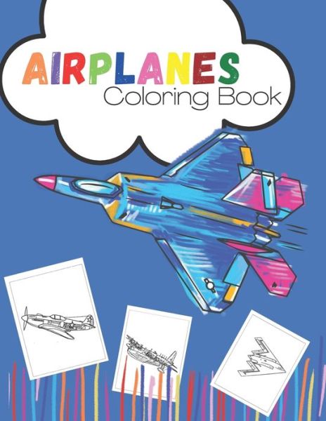 Cover for Ittichai Anusarn · Airplanes Coloring Book: An Airplane Coloring Book for Toddlers and Kids ages 4-8 with 40 Beautiful Coloring Pages of Airplanes. (Paperback Book) (2021)