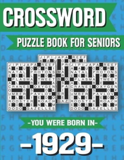 Cover for Q D Marling Publishing · Crossword Puzzle Book For Seniors: You Were Born In 1929: Hours Of Fun Games For Seniors Adults And More With Solutions (Taschenbuch) [Large type / large print edition] (2021)