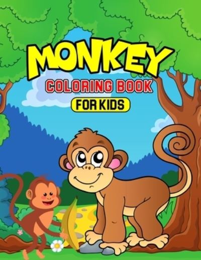 Monkey Coloring Book for Kids: A Fun Coloring Activity Book for Toddler/ Preschooler and Kids - Ages 4-8 Gift for Boys & Girls - Cheesy Bear - Bøger - Independently Published - 9798736703715 - 12. april 2021