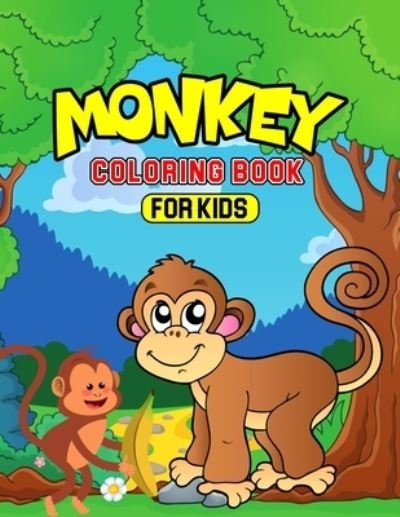 Cover for Cheesy Bear · Monkey Coloring Book for Kids: A Fun Coloring Activity Book for Toddler/ Preschooler and Kids - Ages 4-8 Gift for Boys &amp; Girls (Pocketbok) (2021)