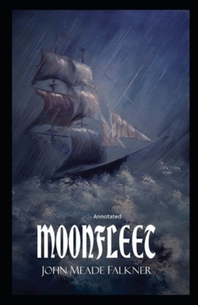 Cover for John Meade Falkner · Moonfleet Annotated (Pocketbok) (2021)