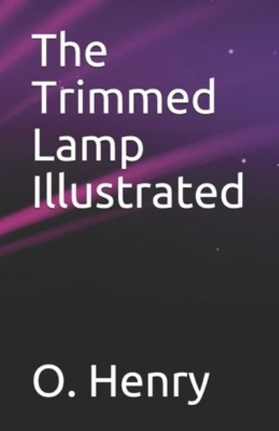 Cover for O Henry · The Trimmed Lamp Illustrated (Taschenbuch) (2021)