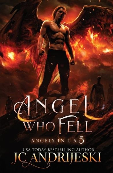 Cover for Jc Andrijeski · Angel Who Fell: An Urban Fantasy Mystery with Fallen Angels and Fated Mates - Angels in L.A. (Paperback Book) (2021)