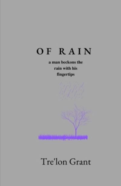 Cover for Trelon Grant · Of Rain (Paperback Book) (2021)