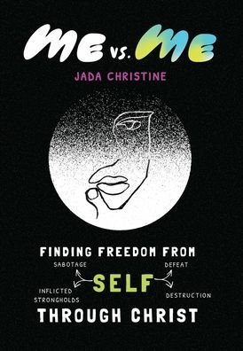 Cover for Jada Christine · Me vs. Me: Finding Freedom from Self-Sabotage, Self-Defeat, Self-Inflicted Strongholds, and Self-Destruction Through Christ (Hardcover bog) (2023)