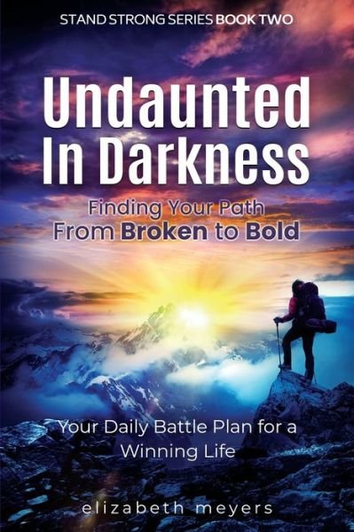 Cover for Elizabeth Meyers · Undaunted in Darkness: Finding Your Path From Broken to Bold - Stand Strong (Paperback Book) (2021)