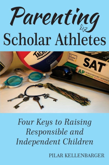 Cover for Pilar Kellenbarger · Parenting Scholar Athletes (Paperback Book) (2022)