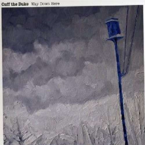 Cover for Cuff The Duke · Way Down Here (LP) (2010)