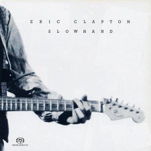 Slowhand - Eric Clapton - Musiikki - POP - 0602498180716 - tiistai 9. marraskuuta 2004