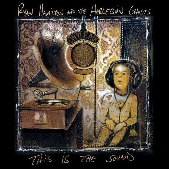 Cover for Hamilton, Ryan &amp; The Harlequin Ghosts · This Is The Sound (LP) (2019)
