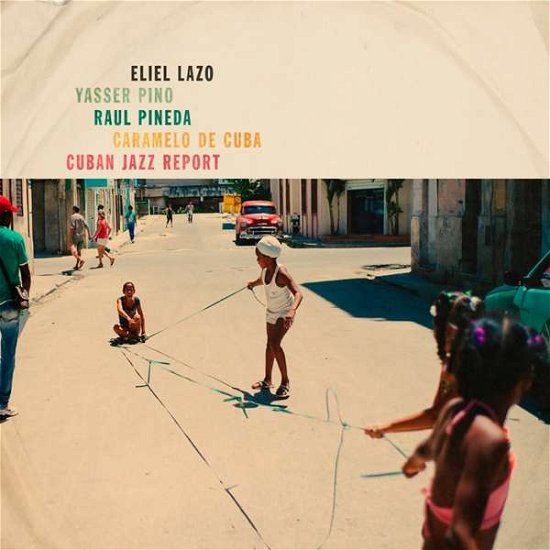 Cover for Eliel Lazo / Yasser Pino / Raul Pineda / Caramelo De Cuba · Cuban Jazz Report (LP) (2019)