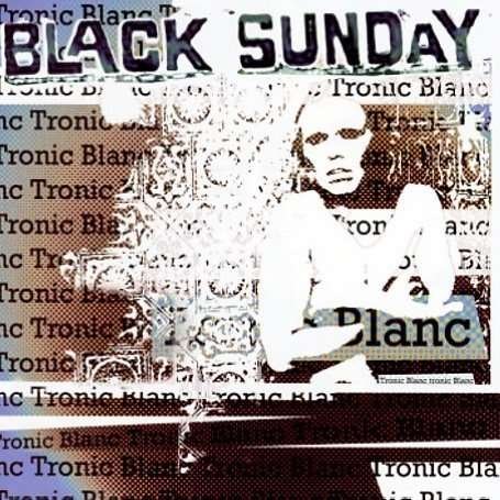 Cover for Black Sunday · Tronic Blanc (LP) (2005)