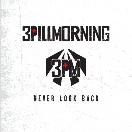 Cover for 3 Pill Morning · Never Look Back (CD) (2016)