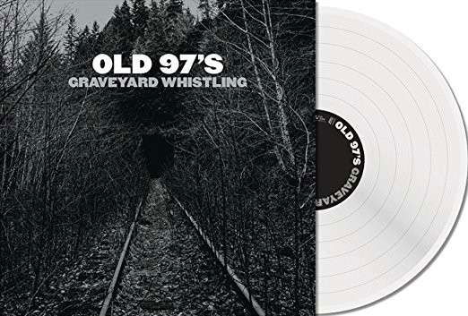 Old 97's · Graveyard Whistling (LP) [Coloured edition] (2017)