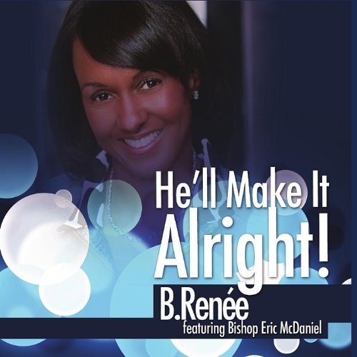 Cover for B Renee · He'll Make It Alright (CD) (2011)