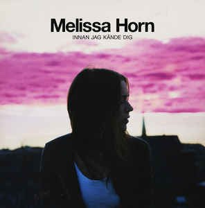 Melissa Horn-innan Jag Kande Dig - LP - Música - SVEDALA - 0886979159716 - 9 de julio de 2020