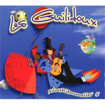 Cover for Les Guilidoux · Reves Ritournelles 5 (CD) (2022)