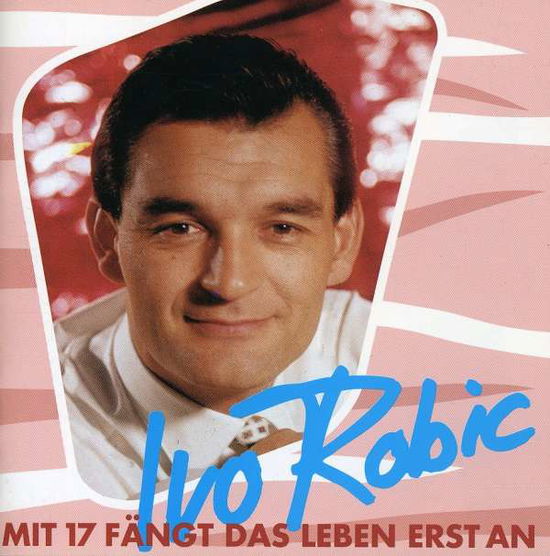 Cover for Robic Ivo · Mit 17 Faengt Das Leben Erst an - Picture Disc (CD) (2014)