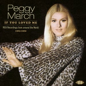 If You Loved Me: Rca Recordings from Around the World 1963-1969 - Peggy March - Musikk - SOLID, ACE - 4526180422716 - 9. august 2017