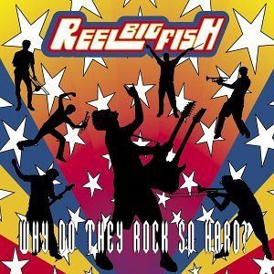 Cover for Reel Big Fish · Why Do They Rock So Hard (CD) [Bonus Tracks edition] (2005)