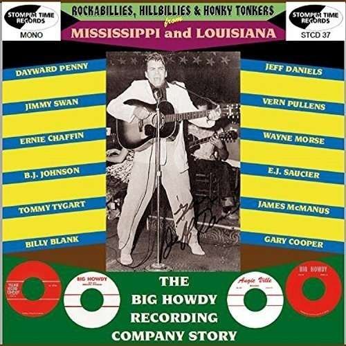 ROCKABILLIES, HILLBILLIES & HONKY TONKERS ~ MISSISSIPPI and LOUISIANA: THE BIG HOWDY RECORDING COMPANY STORY - Rockabillies Hillbillies & Honky Tonkers / Various - Music - STOMPER TIME - 5024620113716 - December 8, 2017