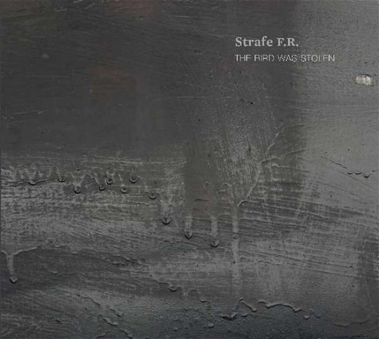 Cover for Strafe F.R. · Bird Was Stolen (CD) (2018)