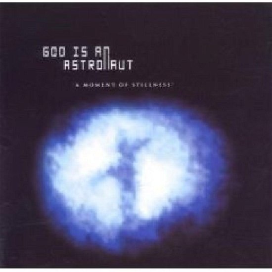 Cover for God Is An Astronaut · Moment Of Stillness Ep (CD) [EP edition] (2009)