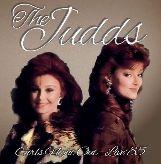 Girls Night Out - Live 85 - Judds - Muziek - HOTSPUR - 5207181101716 - 24 juli 2015