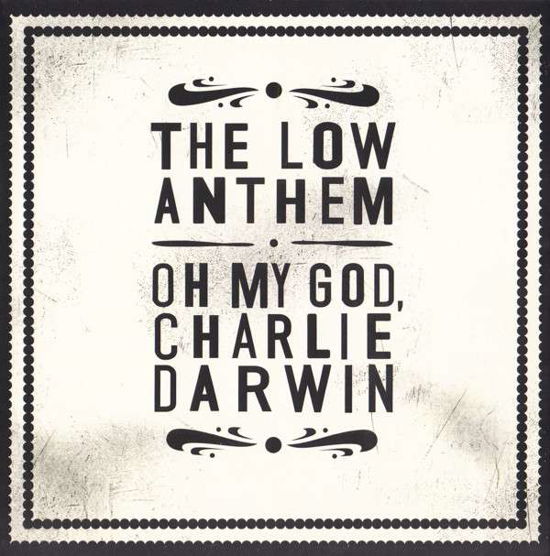 Oh My God Charlie Darwin - Low Anthem - Musiikki - BELLA UNION - 5400863022716 - perjantai 13. joulukuuta 2019