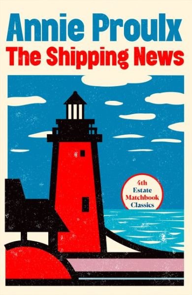 Cover for Annie Proulx · The Shipping News - 4th Estate Matchbook Classics (Paperback Book) (2019)