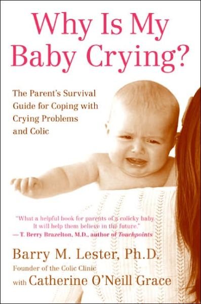 Cover for Catherine O'neill Grace · Why is My Baby Crying?: the Parent's Survival Guide for Coping with Crying Problems and Colic (Paperback Bog) (2006)