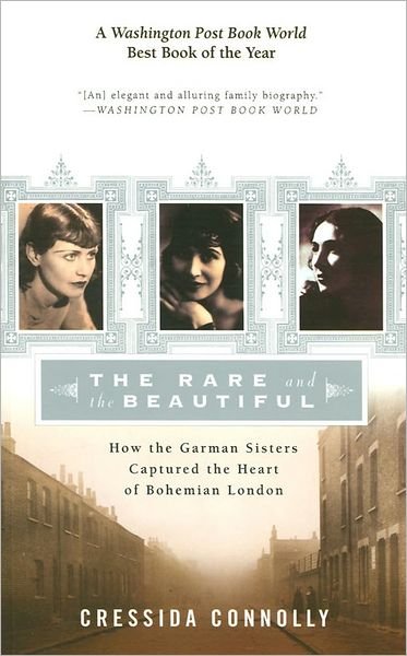 Cover for Cressida Connolly · The Rare and the Beautiful: How the Garman Sisters Captured the Heart of Bohemian London (Pocketbok) (2005)