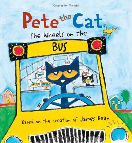 Cover for James Dean · Pete the Cat: The Wheels on the Bus (Hardcover Book) (2013)