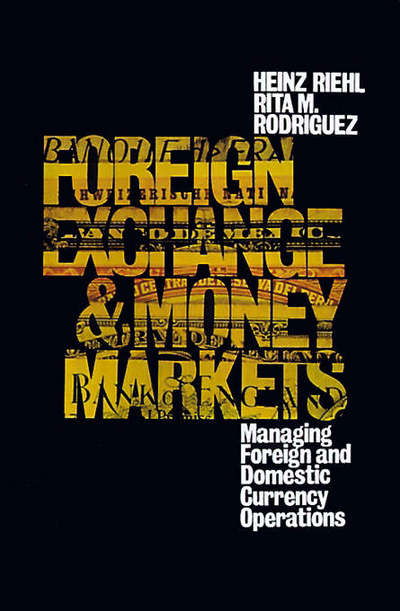 Cover for Heinz Riehl · Foreign Exchange and Money Market: Managing Foreign and Domestic Currency Operations (Hardcover Book) (1985)