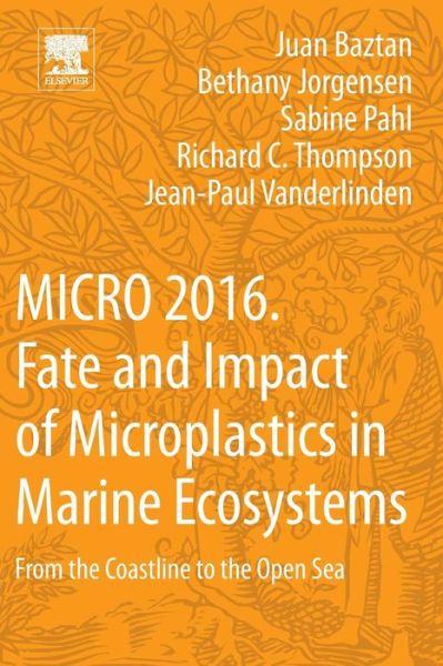 Cover for Juan Baztan · MICRO 2016: Fate and Impact of Microplastics in Marine Ecosystems: From the Coastline to the Open Sea (Taschenbuch) (2016)
