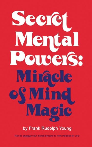 Cover for Frank Rudolph Young · Secret Mental Powers: Miracle of Mind Magic (Hardcover Book) (1973)