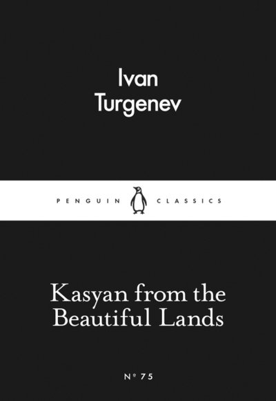 Cover for Ivan Turgenev · Kasyan from the Beautiful Lands - Penguin Little Black Classics (Paperback Bog) (2015)