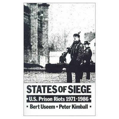 Useem, Bert (Director, Public Safety Research at the Urban Research Institute, Director, Public Safety Research at the Urban Research Institute, University of Louisville) · States of Siege: U.S. Prison Riots, 1971-1986 (Pocketbok) (1991)